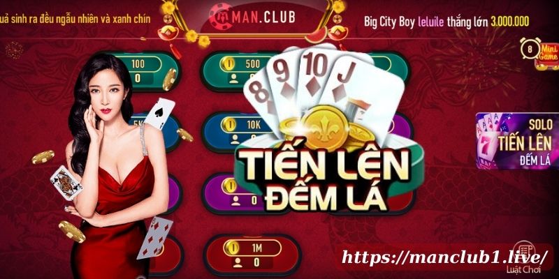 chơi game tiến lên online manclub - đổi thưởng uy tín - chơi bài xanh chín