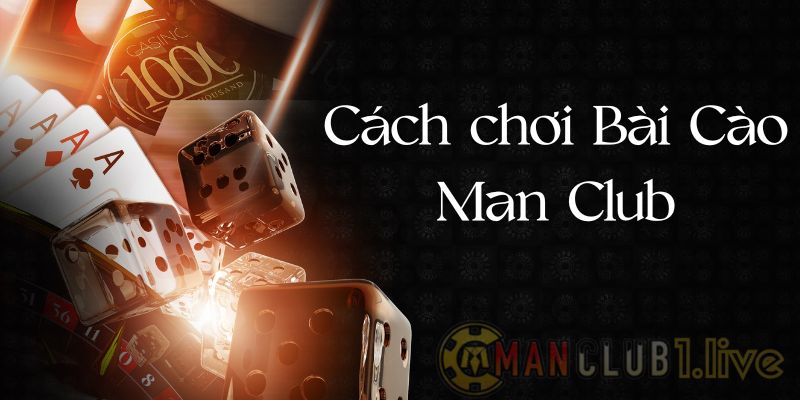 Kinh nghiệm và cách chơi bài cào cho người mới tại Man Club