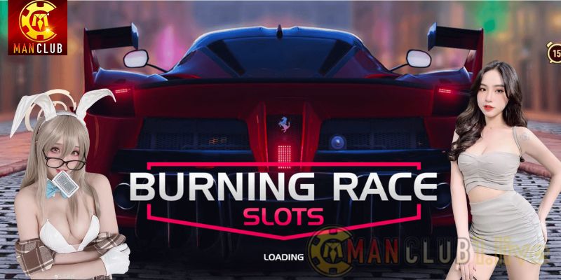 Burning race Slots - Tựa game slot đỉnh cao và đầy ấn tượng