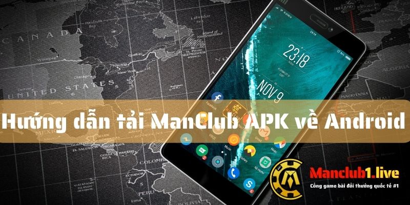 Tải ManClub APK: Hướng dẫn chi tiết cho Android | Link 2024