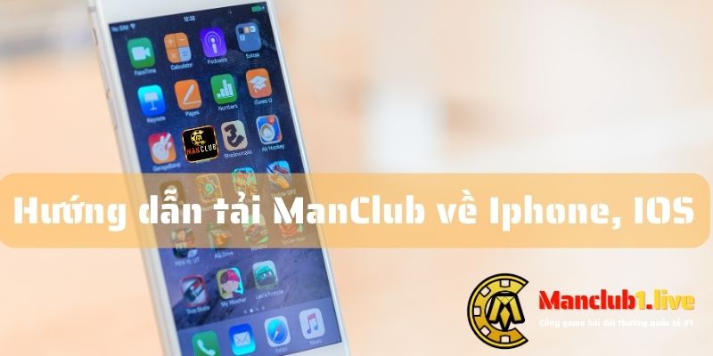 Hướng dẫn tải ManClub trên Iphone và các thiết bị IOS