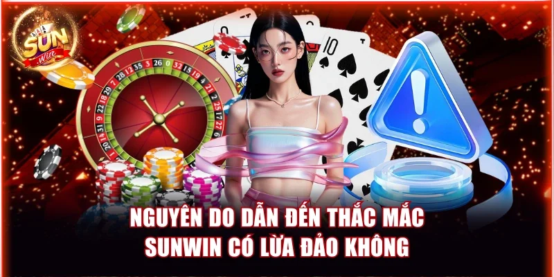 Vì sao xuất hiện nghi vấn Sunwin lừa đảo
