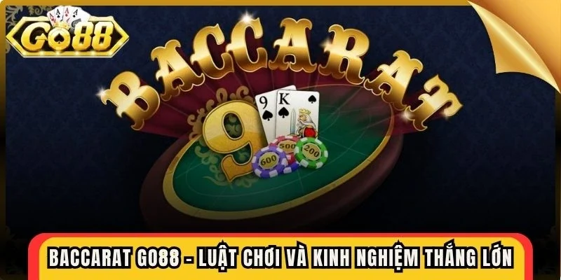 Các Biến Thể Baccarat Phổ Biến Trên Go88